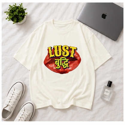 LUST BUDDHI | Unisex Oversized Tee | DTF Printed
