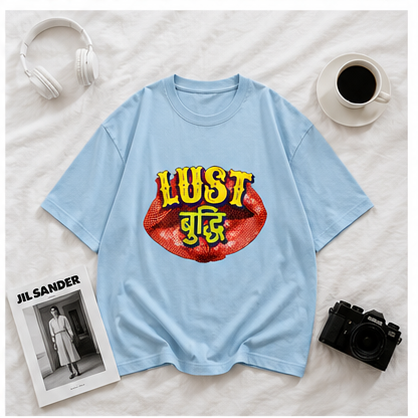 LUST BUDDHI | Unisex Oversized Tee | DTF Printed